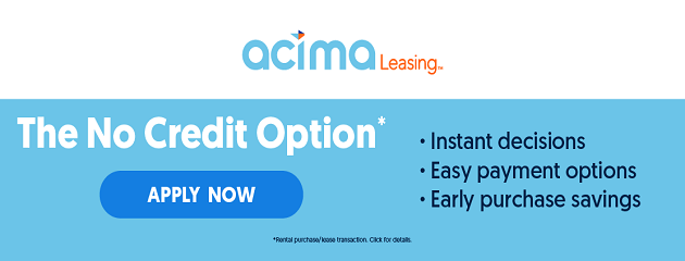 ACIMA Financing Available ACIMA Leasing Available